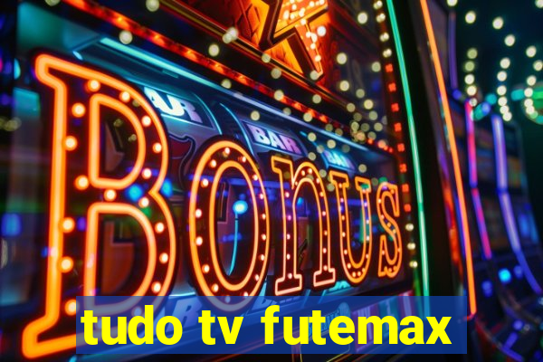 tudo tv futemax